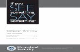 DHS SeeSay Campaign Overview · 23/07/2013  · Something, Say Something™” campaign respects civil rights and civil liberties by emphasizing suspicious behaviors and indicators,