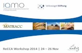 ReCCA Workshop 2014 | 24 26 Nov · 2015-04-21 · Overview of the MATRACC Project and outlook on future research directions Dr. Ramona Teuber ReCCA Workshop 2014 | 24 – 26 November
