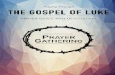 Praying Through The Gospel of Luke - Amazon S3...LUKE 1 Praise: Read Luke 1:46-55 - After hearing and believing by faith the angel of the Lord that she would give birth to the Savior,