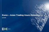 Eurex – Asian Trading Hours Extension · 2019-05-23 · Eurex –Asian Trading Hours Extension April 2020 Accumulated Hourly Traded Volumes show a healthy distribution of activity