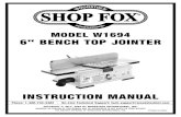 MODEL W1694 6 BENCH TOP JOINTER - cdn1.grizzly.comcdn1.grizzly.com/manuals/h7474_m.pdf · Your new SHOP FOX® Model W1694 6" Bench Top Jointer is specially designed to provide many