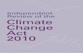 Independent Review of the Climate Change Act 2010 · 2016-02-10 · climate change. Average temperatures are higher, droughts have been getting longer and bushfire seasons more unpredictable.