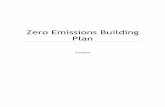 Zero Emissions Building Plan · 2019-07-24 · 2.3 Passive House Passive House (also Passiv Haus) is the most rigorous and widely applied global standard that has been developed and