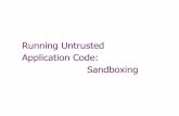 Running Untrusted Application Code: Sandboxing · Many sandboxing techniques: Physical air gap, Virtual air gap (VMMs), System call interposition Software Fault isolation Application