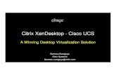 Citrix XenDesktop - Cisco UCS Why Citrix XenDesktop & Cisco UCS â€¢ Cisco Validated Design â€“ reference