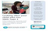 Looking after your child who has SMA Type 1smauk.org.uk/files/files/Publications and Leaflets/Looking After your... · Over time you may find it helpful to read other ‘Looking after