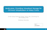 MultiLanes: Providing Virtualized Storage for OS-level ...acs.ict.ac.cn/storage/slides/MultiLanes.pdfOutline • Background • MultiLanes Design • Evaluation • Related Work •