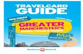 TRAVELCARD GUIDE - System One Travel€¦ · Travelcard Conditions: BUS 1 day (all day)/7 day/28 day: Any bus*, anywhere in Greater Manchester. Valid anytime, any day of the week,