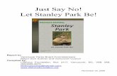 Just Say No! Let Stanley Park Be! Stanley Park is a diverse, complex ecosystem with hundreds of species