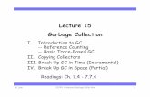 Lecture 15 Garbage Collection - Stanford Universitycourses/cs243/lectures/L15-GC.pdf · 2018-03-12 · Garbage Collection I. Introduction to GC -- Reference Counting -- Basic Trace-Based