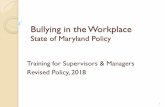 Dealing with Bullying in the Workplacedbm.maryland.gov/sps/Documents/Workplace Bullying... · workplace and ensure it is not tolerated To show bullying will be dealt with in the appropriate