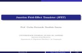 Junction Field-Effect Transistor (JFET)cfts/index_arquivos/Elet2/Slides/JFET.pdf · Junction Field-Effect Transistor (JFET) Constru˘c~ao e Opera˘cao F sica Efeito de Campo El etrico