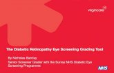 The Diabetic Retinopathy Eye Screening Grading Tool · Virgin Care private and confidential Where we are now •The Grading Tool is now being used in the Surrey Diabetic Eye Screening