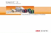 Imprint 3 Technical Profile · Imprint 3 impression materials offer all of the features a state-of-the-art precision impression material needs to precisely capture the preparation