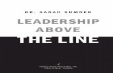 Leadership above the Line - Tyndale Housefiles.tyndale.com/thpdata/FirstChapters/978-1-4143-0573-8.pdf · The only problem is that this cry continues to go largely unheeded. Dr. Sarah