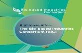A glimpse into - Bio-Based Industries Consortium...A glimpse into... BIC is the private partner in the public-private partnership with the EU - the Bio-based Industries Joint Undertaking