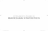A Student’s Guide to BAYESIAN STATISTICS€¦ · introduce the most important theorem in modern statistics: Bayes’ rule. CHAPTER GOALS2 2 As data scientists, we aim to build predictive