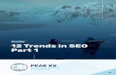 Peak XV - 12 Trends in SEO Part 1 - Peak XV - Peak XV€¦ · Search Engine Optimization: don’t be fooled, Google knows! Keeping your site search-friendly is a pretty obvious priority.