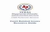 Court Related Issues Resource Guide - Texas Department of ... · CASA's appointment to the case continues until the case is closed by the court or CASA is removed from the case by