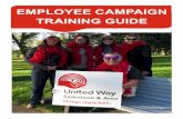 EMPLOYEE CAMPAIGN TRAINING GUIDE · Employee Campaign Chair Role Description Lead and direct United Way Employee Campaign within your organization. Inspire employees to give. Educate