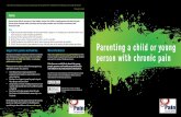Support for parents and families More information person with …painconcern.org.uk/wp-content/uploads/2016/10/Parenting... · Ensure your child understands about their pain and their