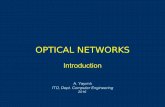 OPTICAL NETWORKS · 2016-09-28 · 2 Optical Networking In the 1980s telecommunications carriers began migrating much of the physical layer of their intercity networks to fiberoptic
