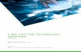 2 BIG TIPS FOR TECHNOLOGY ADOPTION · 2020-07-31 · more important, these Tips apply to small programs as well. ... development organizations claim that Agile methodology improves
