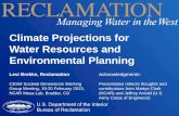 Climate Projections for Water Resources and Environmental ...€¦ · Water Resources and Environmental Planning . Levi Brekke, Reclamation . CESM Societal Dimensions Working Group