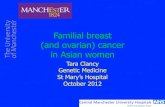 Familial breast (and ovarian) cancer in Asian women · • cancer is common • most cancers are sporadic • all cancer is genetic – majority of cancer-causing genetic faults are