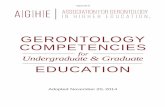 GERONTOLOGY COMPETENCIES · In 2012, the AGHE Accreditation Task Force designated two working groups, the Organizational Work- group and the Competencies Development Workgroup. The
