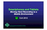 Smartphones and Tablets - ICAR · Smartphones and Tablets Moving Herd Recording to a Mobile Environment Cork 2012. Objectives • To improve the convenience and usefulness of the