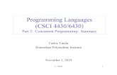 Programming Languages (CSCI 4430/6430)C. Varela 2 Overview of concurrent programming • There are four main approaches: – Sequential programming (no concurrency) – Declarative