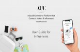 Connects Hotels & Influencers A Social Commerce Platform that - Asia Travel … · 2020-06-10 · USER GUIDE SOCIAL GUIDELINES Social Action Guidelines 1. Influencers must deliver