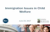 Immigration Issues in Child Welfare€¦ · come to the United States as children • 2 year period of work authorization + protection from deportation • NOT a path to permanent