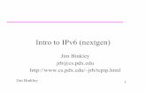 Intro to IPv6 (nextgen)web.cecs.pdx.edu/~jrb/tcpip/lectures/pdfs/ipv6lect.pdf · Jim Binkley 3 reminder - scalability problems exhaustion of IP host addresses/IP networks. IPv6 can