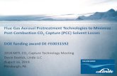 Flue Gas Aerosol Pretreatment Technologies to …...2018/08/16  · 1 Flue Gas Aerosol Pretreatment Technologies to Minimize Post-Combustion CO 2 Capture (PCC) Solvent Losses DOE funding