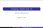 Comparing: Haskell, Scala, Go · Comparing: Haskell, Scala, Go AlleleDev(@queertypes) August28,2014 Allele Dev (@queertypes) Comparing: Haskell, Scala, Go