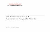 Accounts Payable Guide - Oracle Cloud€¦ · JD Edwards World Release A9.1 Documentation, Revised - April 15, 2008 . JD Edwards World welcomes your comments and suggestions on the