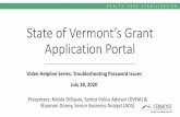State of Vermont’s Grant Application Portal · best in Safari (Mac), Chrome, and Firefox. The portal is not properly ... using the wrong browser. 3. H E A L T H C A R E S T A B