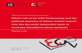 What's left of the left? Partisanship and the political ... · substantive labour market reforms in 2003-2005, the surprise was two-fold. First, reform in the "frozen landscape" (Esping-Andersen