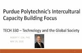 Purdue Polytechnic’s Intercultural Capacity Building Focus€¦ · Purdue Polytechnic’s Intercultural Capacity Building Focus TECH 330 –Technology and the Global Society ROBERT