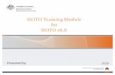 HOTO Training Module for HOTO v6 · 2019-10-01 · HOTO continues to present a range of issues that challenge all project stakeholders. While issues vary due to the differing nature