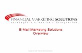E-Mail Marketing Solutions Overviewresources.gabankers.com/e-Bulletin/past issues/2009... · the process of using e-mail to market your bank to current and potential customers. With