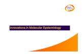 Innovations in Molecular Epidemiology · (Microsoft PowerPoint - Ppt0000001 [S\363lo lectura]) Author: lhinojos Created Date: 12/9/2009 2:41:43 PM ...