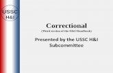 H&I Correctional · USSC H&I •Set up an appointment once contact has been made & exchange contact information •Try to get a contact person at the facility •Make the appointment