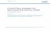 Five9 Plus Adapter for Microsoft Dynamics CRM€¦ · 01/10/2015  · Softphone Log ... with Mac, Safari only. This guide describes for administrators how to download, install, and