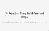 10. Repetition Binary Search Trees and Heaps · 10. Repetition Binary Search Trees and Heaps [Ottman/Widmayer, Kap. 2.3, 5.1, Cormen et al, Kap. 6, 12.1 - 12.3] 199