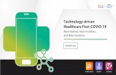 Technology-driven Healthcare Post-COVID-19 · anytime-anywhere-connected care models. The digital touchpoints can transform the caregiver-patient interaction to a caregiver-machine-patient
