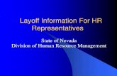 Layoff Information For HR Representativeshr.nv.gov/uploadedFiles/hrnvgov/Content/layoff/2018 - Layoff... · Layoff Information For HR Representatives State of Nevada . Division of