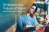 Embrace the Future of Work · Embrace the Future of Work: Why HCM Must Move to the Cloud 2 Think about the last time you had to navigate an unfamiliar city. Once upon a time, you